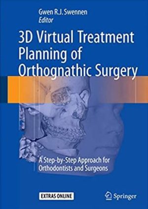 3D Virtual Treatment Planning of Orthognathic Surgery Gwen Swennen, ISBN-13: 978-3662473887