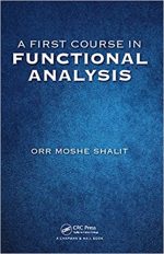 A First Course in Functional Analysis, ISBN-13: 978-1498771610