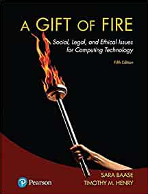 A Gift Of Fire Social Legal And Ethical Issues For Computing Technology 5th Edition eBook