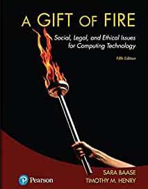 A Gift Of Fire Social Legal And Ethical Issues For Computing Technology 5th Edition eBook
