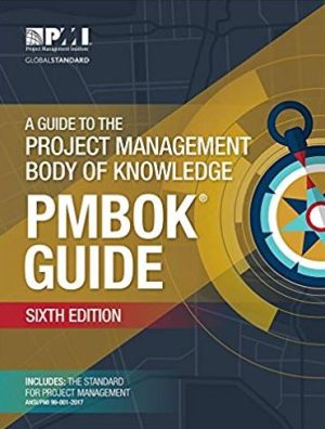 A Guide to the Project Management Body of Knowledge 6th Edition, ISBN-13: 978-1628251845