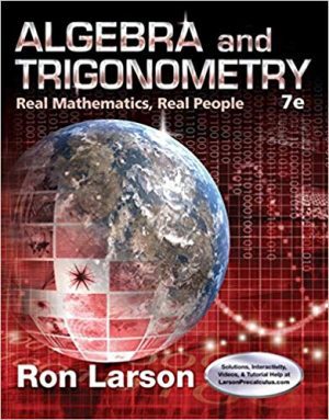 Algebra and Trigonometry: Real Mathematics, Real People 7th Edition, ISBN-13: 978-1305071735