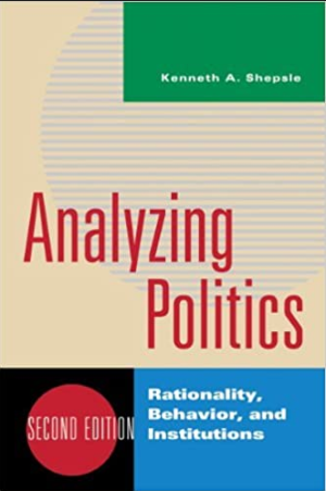 Analyzing Politics Rationality, Behavior and Instititutions (New Institutionalism in American Politics) 2nd editioin eBook