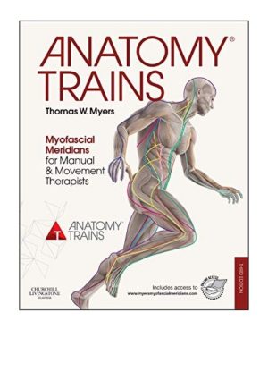 Anatomy Trains Myofascial Meridians for Manual and Movement Therapists eBook PDF EPUB