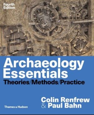 Archaeology Essentials 4th Edition PDF