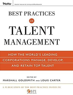 Best Practices in Talent Management Marshall Goldsmith, ISBN-13: 978-0470499610