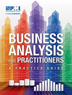 Business Analysis for Practitioners: A Practice Guide, ISBN-13: 978-1628250695