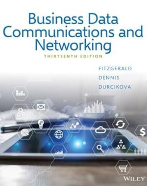 Business Data Communications and Networking 13th Edition, ISBN-13: 978-1119368830