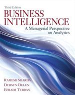 Business Intelligence: A Managerial Perspective on Analytics 3rd Edition Ramesh Sharda, ISBN-13: 978-0133051056