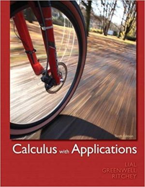 Calculus with Applications 10th Edition by Margaret L. Lial, ISBN-13: 978-0321749000