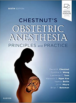 Chestnut's Obstetric Anesthesia Principles and Practice 6th Edition by David Chestnut eBook PDF EPUB