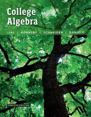 College Algebra 12th Edition by Margaret Lial, ISBN-13: 978-0134282879