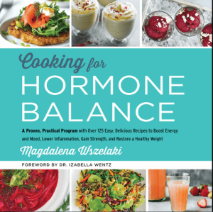 Cooking for Hormone Balance: A Proven, Practical Program with Over 125 Easy PDF EPUB EBOOK