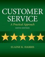 Customer Service: A Practical Approach 6th Edition, ISBN-13: 978-0132742399