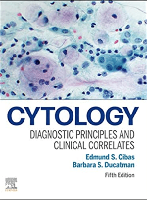 Cytology Diagnostic Principles and Clinical Correlates 5th Edition by M.D. Cibas PDF EBOOK EPUB