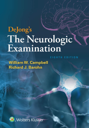 DeJong's The Neurologic Examination 8th Edition By William W. Campbell PDF EPUB EBOOK