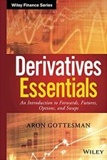 Derivatives Essentials 1st Edition Aron Gottesman, ISBN-13: 978-1119163497