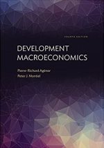 Development Macroeconomics 4th Edition Pierre-Richard Agénor, ISBN-13: 978-0691165394