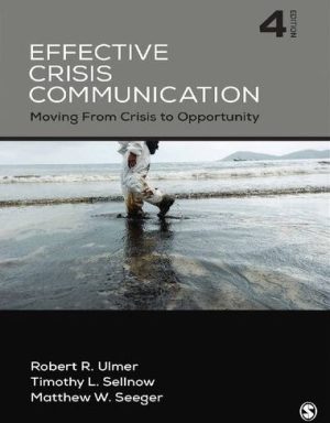 Effective Crisis Communication: Moving From Crisis to Opportunity 4th Edition, ISBN-13: 978-1506315737