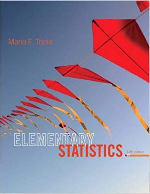 Elementary Statistics 12th Edition by Mario F. Triola, ISBN-13: 978-0321836960