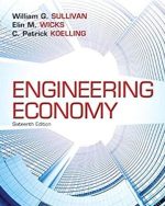 Engineering Economy 16th Edition William G. Sullivan, ISBN-13: 978-0133439274