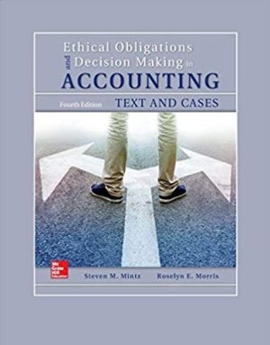 Ethical Obligations and Decision-Making in Accounting 4th Edition, ISBN-13: 978-1259543470