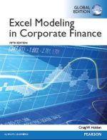 Excel Modeling in Corporate Finance 5th GLOBAL Edition, ISBN-13: 978-1292059389