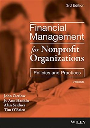 Financial Management for Nonprofit Organizations: Policies and Practices 3rd Edition, ISBN-13: 978-1119382560