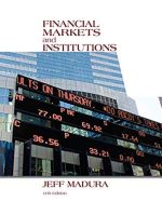 Financial Markets and Institutions 11th Edition Jeff Madura, ISBN-13: 978-1133947875