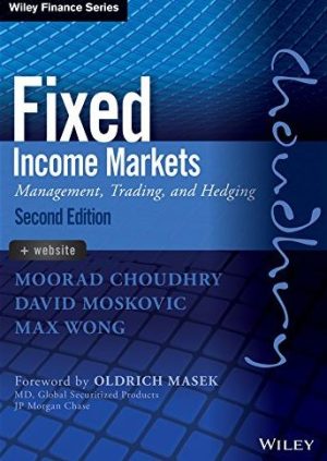 Fixed Income Markets: Management, Trading and Hedging 2nd Edition, ISBN-13: 978-1118171721