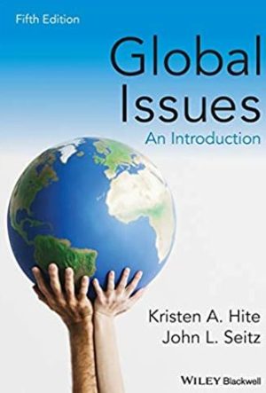 Global Issues: An Introduction 5th Edition Kristen A. Hite, ISBN-13: 978-1118968857