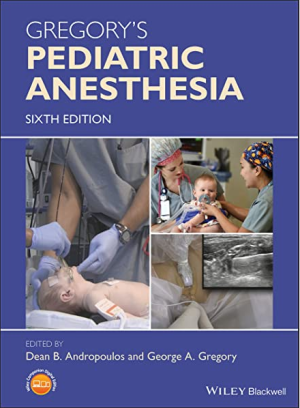 Gregory's Pediatric Anesthesia 6th Edition By George A. Gregory eBook PDF EPUB