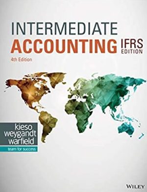 Intermediate Accounting IFRS 4th Edition Donald E. Kieso, ISBN-13: 978-1119607519