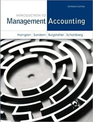 Introduction to Management Accounting (16th Edition) – eBook PDF