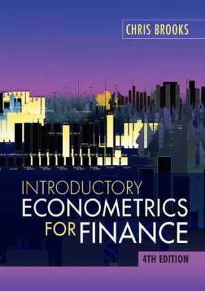 Introductory Econometrics for Finance 4th Edition Chris Brooks, ISBN-13: 978-1108436823