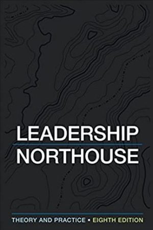 Leadership: Theory and Practice 8th Edition, ISBN-13: 978-1506362311