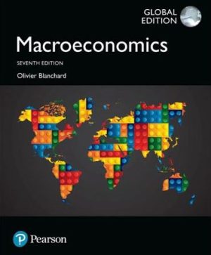 Macroeconomics 7th Global Edition Olivier Blanchard, ISBN-13: 978-1292160504