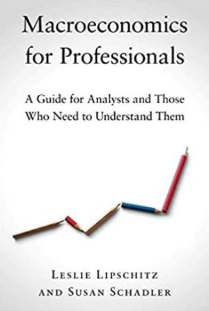 Macroeconomics for Professionals Leslie Lipschitz, ISBN-13: 978-1108449830