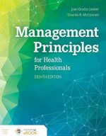 Management Principles for Health Professionals 8th Edition Joan Gratto Liebler, ISBN-13: 978-1284183504