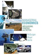 Managerial Economics: Applications, Strategies and Tactics 13th Edition, ISBN-13: 978-1285420929