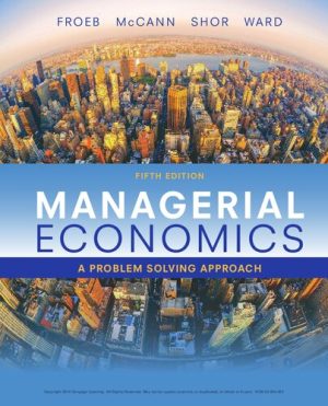 Managerial economics a problem solving approach (5th Edition) – eBook PDF