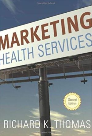 Marketing Health Services 2nd Edition, ISBN-13: 978-1567933369