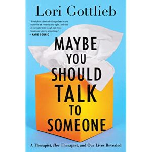 Maybe You Should Talk to Someone A Therapist, HER Therapist, and Our Lives Revealed eBook PDF EPUB