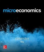 Microeconomics 10th Edition David C. Colander, ISBN-13: 978-1259655500