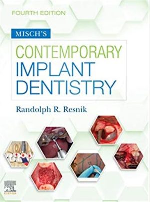 Misch’s Contemporary Implant Dentistry 4th Edition Randolph Resnik, ISBN-13: 978-0323391559