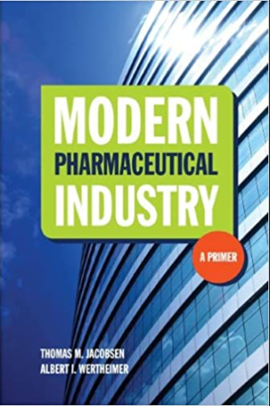 Modern Pharmaceutical Industry A Primer 1st Edition eBook