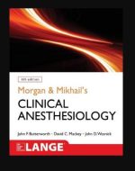 Morgan and Mikhail’s Clinical Anesthesiology 6th Edition John Butterworth, ISBN-13: 978-1259834424