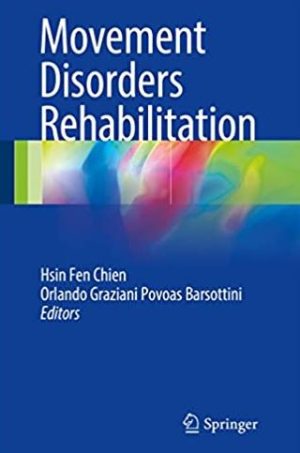 Movement Disorders Rehabilitation 2017 Edition, ISBN-13: 978-3319460604