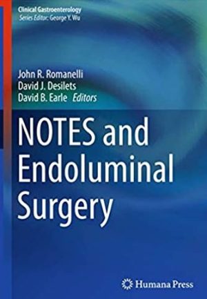 NOTES and Endoluminal Surgery 1st Edition John R. Romanelli, ISBN-13: 978-3319506081