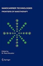 Nanocarrier Technologies: Frontiers of Nanotherapy 2006th Edition, ISBN-13: 978-1402050404